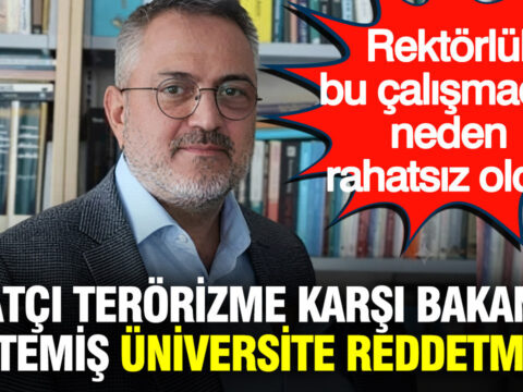 Cihatçı terörizme karşı bakanlık istemiş üniversite reddetmiş: Rektörlük bu çalışmadan neden rahatsız oldu? Haber gorseli