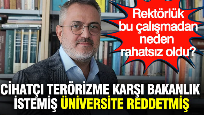 Cihatçı terörizme karşı bakanlık istemiş üniversite reddetmiş: Rektörlük bu çalışmadan neden rahatsız oldu? Haber gorseli